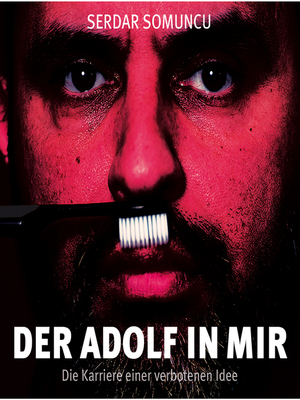 cover image of Der Adolf in mir--Die Karriere einer verbotenen Idee
